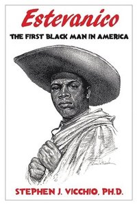 bokomslag Estevanico: The First Black Man in America