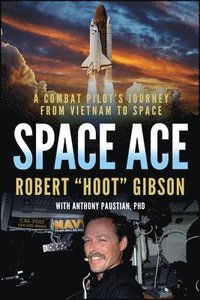 bokomslag Space Ace: A Combat Pilot's Journey from Vietnam to Space