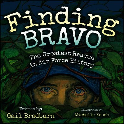 Gail Bradburn - Finding Bravo: The Greatest Rescue in Air Force History, Inbunden
