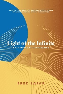 bokomslag Light of the Infinite: Emanations of Illuminations