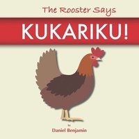 bokomslag The Rooster Says Kukariku!