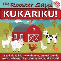 bokomslag The Rooster Says Kukariku!: Onomatopoeia for Animal Sounds from Languages and Cultures Around the World (KOSHER EDITION)