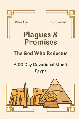 bokomslag Plagues & Promises: The God Who Redeems, A 90 Day Devotional about Egypt