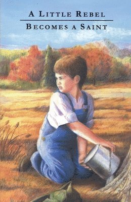 American Tract Society - Little Rebel Becomes a Saint, Häftad