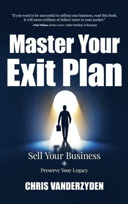 Chris Vanderzyden - Master Your Exit Plan, Inbunden