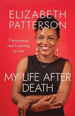 Elizabeth Patterson - My Life After Death, Häftad