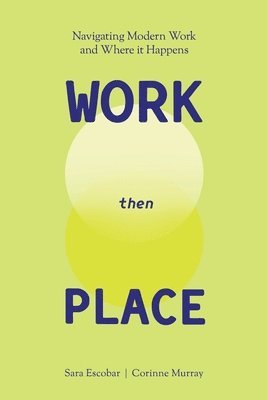 Sara Escobar, Corinne Murray - WORK Then PLACE, Häftad