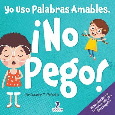 bokomslag Yo Uso Palabras Amables. ¡No Pego!