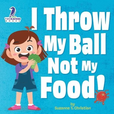 I Throw My Ball, Not My Food! 1