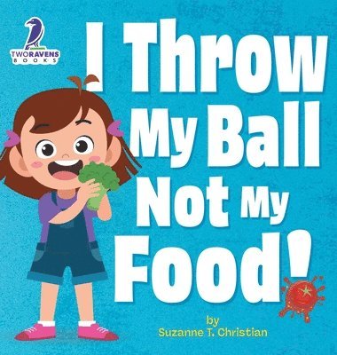 I Throw My Ball, Not My Food! 1