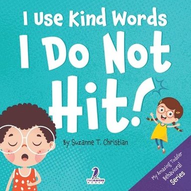 bokomslag I Use Kind Words. I Do Not Hit|