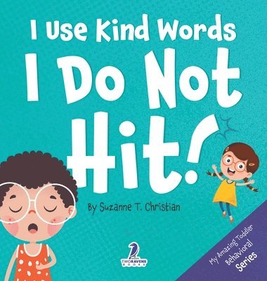 I Use Kind Words. I Do Not Hit! 1