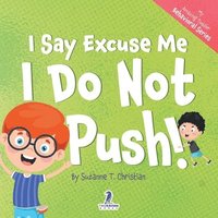 bokomslag I Say Excuse Me I Do Not Push|