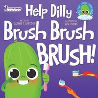 bokomslag Help Dilly Brush Brush Brush!