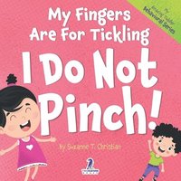 bokomslag My Fingers are for Tickling. I Do Not Pinch|