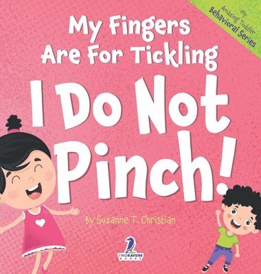 My Fingers Are For Tickling. I Do Not Pinch! 1