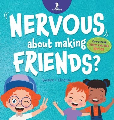 Nervous About Making Friends? 1