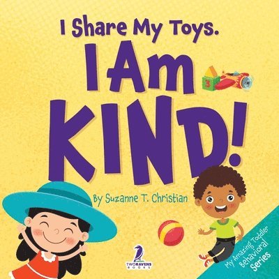 I Share My Toys. I Am Kind! 1