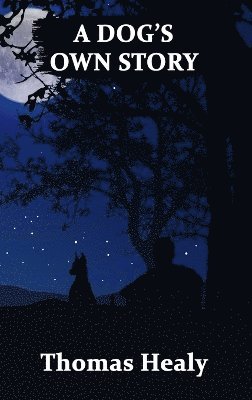 Thomas Healy - Dog's Own Story, Inbunden
