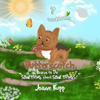 bokomslag Butterscotch Learns to Do "SOMETHING about SOMETHINGS!"