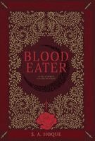 S A Hoque - Blood Eater, Inbunden