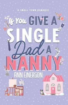 bokomslag If You Give a Single Dad a Nanny