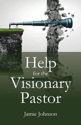 bokomslag Help for the Visionary Pastor