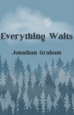 Everything Waits 1