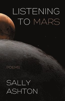Sally Ashton - Listening to Mars, Häftad