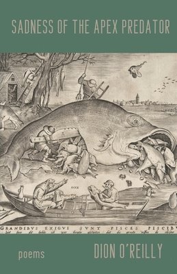 Dion O'Reilly - Sadness of the Apex Predator, Häftad
