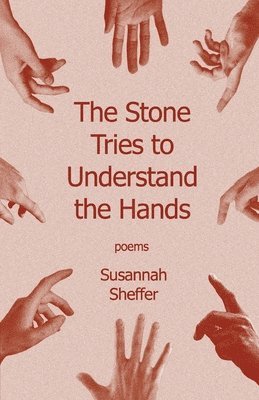 The Stone Tries to Understand the Hands 1