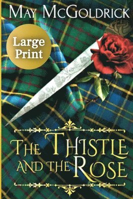 May McGoldrick - Thistle and the Rose, Häftad