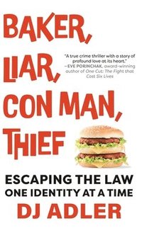 bokomslag Baker, Liar, Con Man, Thief