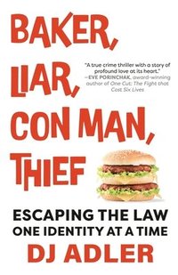 bokomslag Baker, Liar, Con Man, Thief