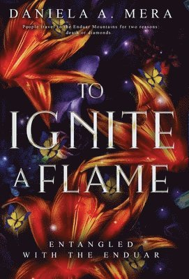 Daniela A Mera - To Ignite a Flame, Inbunden