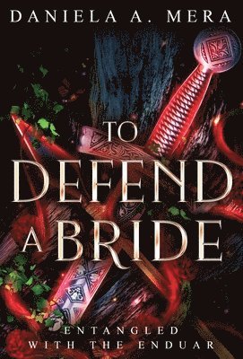 Daniela A Mera - To Defend a Bride, Inbunden