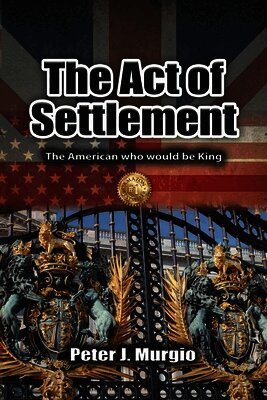 Peter J Murgio - Act of Settlement, Häftad