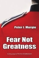 bokomslag Fear Not Greatness