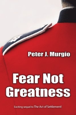 Peter J Murgio - Fear Not Greatness, Häftad