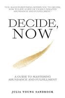 Julia Young Sandrock - Decide, Now, Häftad. Tillgänglighet: Lägg i varukorg