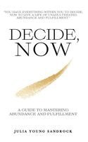 Julia Young Sandrock - Decide, Now, Inbunden