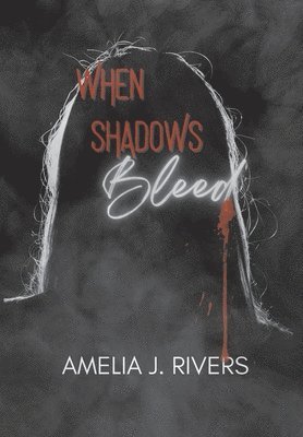 When Shadows Bleed