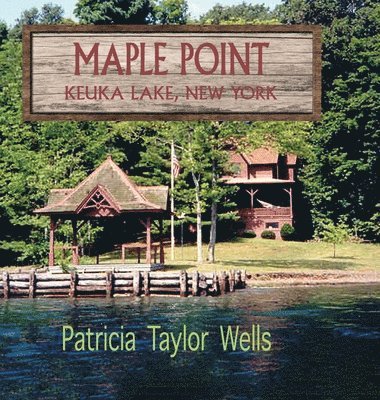 Patricia Taylor Wells - Maple Point, Inbunden