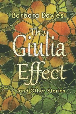 bokomslag The Giulia Effect and Other Stories