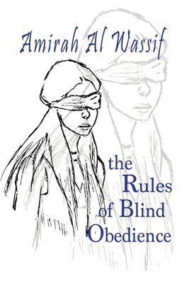 Amirah Al Wassif - Rules of Blind Obedience, Häftad