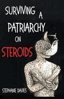 Stephanie Davies - Surviving a Patriarchy on Steroids, Häftad