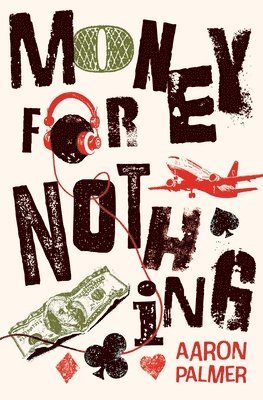 Aaron Palmer - Money for Nothing, Häftad