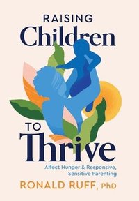 bokomslag Raising Children to Thrive