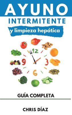 Chris Diaz - Ayuno Intermitente y Limpieza Hepática, Inbunden