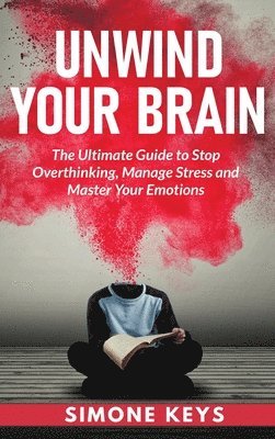 Simone Keys - Unwind Your Brain, Inbunden
